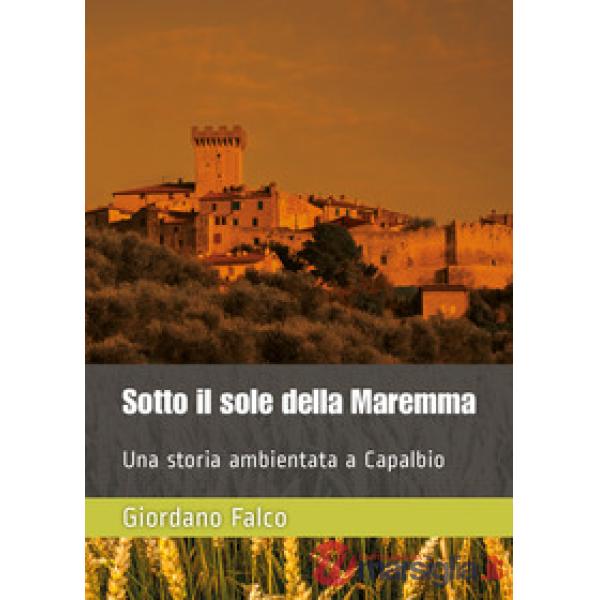 Sotto il sole della Maremma