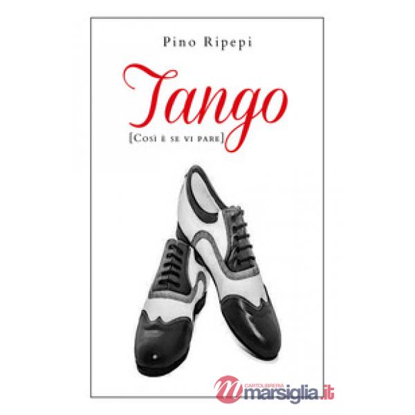 Tango. (Così è se vi pare)