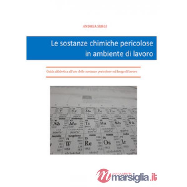 Sostanze chimiche pericolose in ambiente di lavoro (Le)
