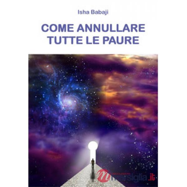 Come annullare tutte le paure