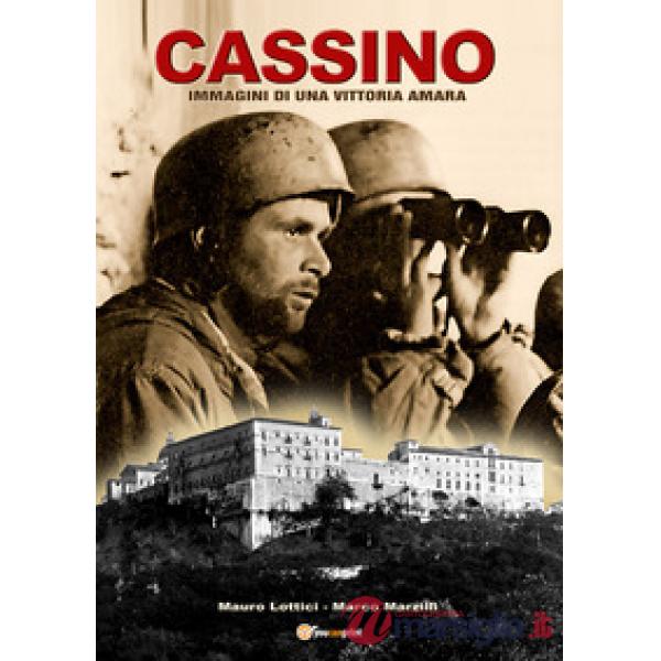Cassino. Immagini di una vittoria amara. Ediz. illustrata