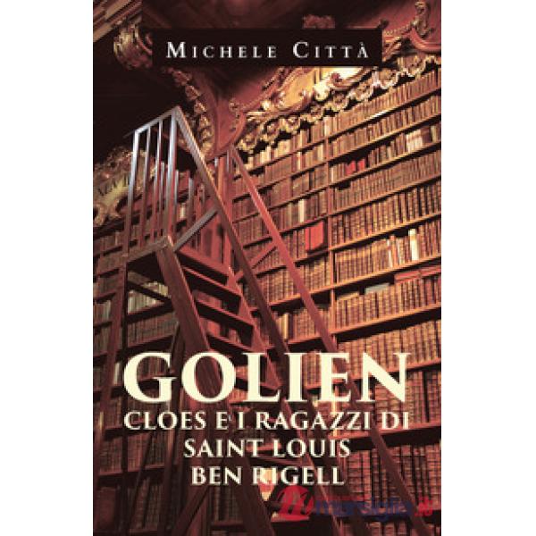 Golien, Cloes e i ragazzi di Saint Louis. Ben Rigell
