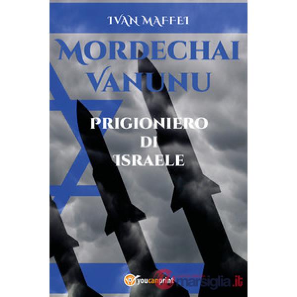 Mordechai Vanunu. Prigioniero di Israele