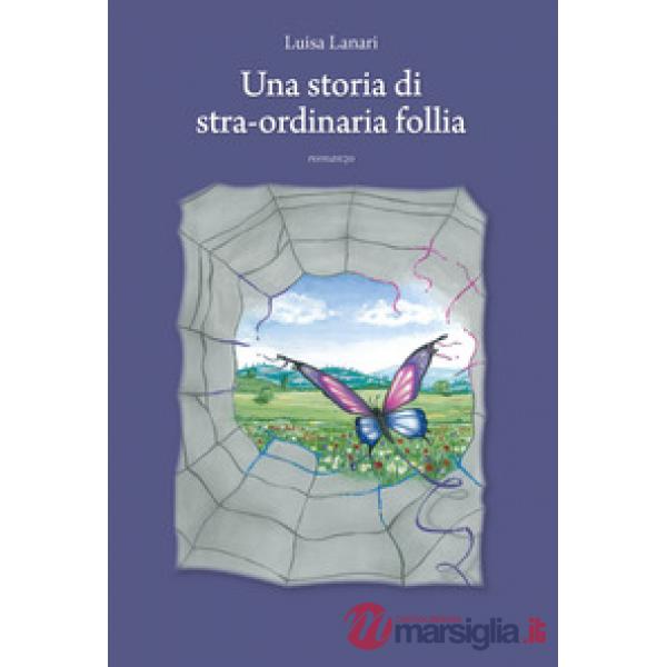 Storia di stra-ordinaria follia (Una)