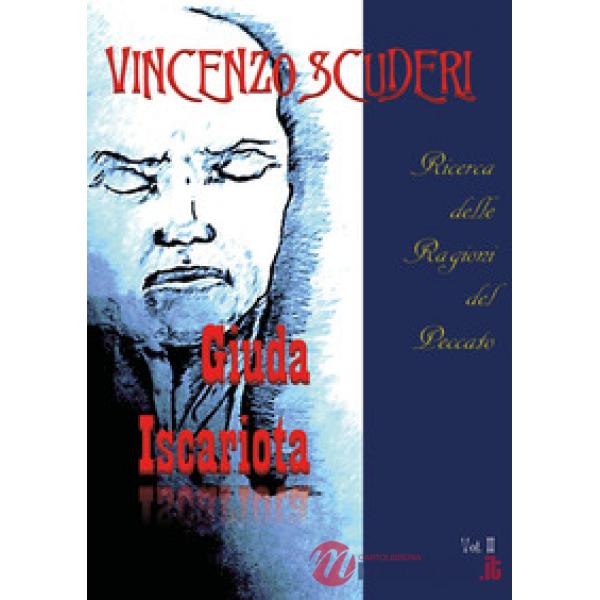 Giuda Iscariota. Ricerca delle ragioni del peccato. Vol. 2