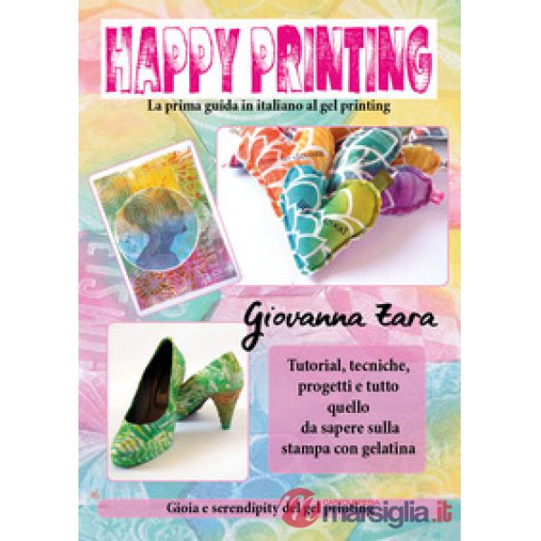 Happy printing. La prima guida in italiano al gel printing