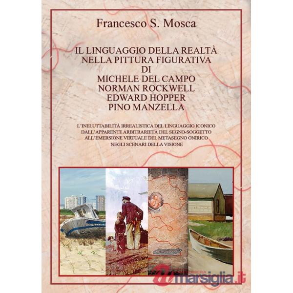 Linguaggio della realtà nella pittura figurativa di Michele Del Campo, Norman Ro