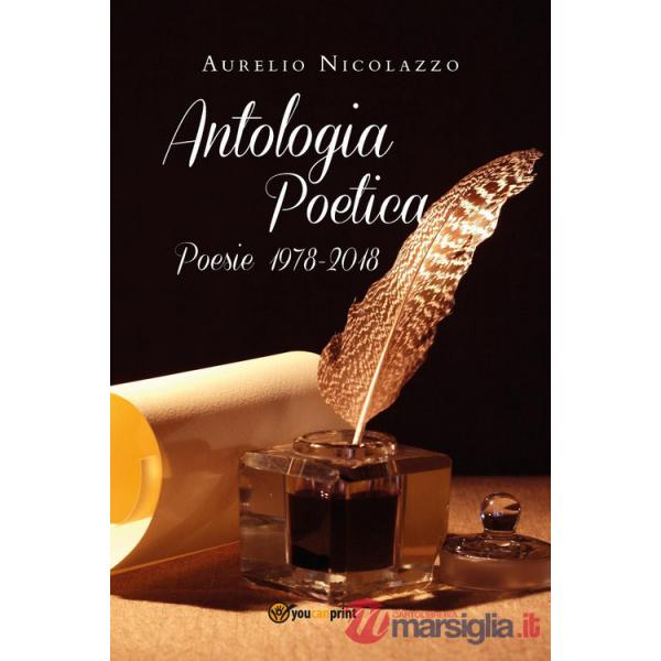 Antologia poetica. Poesie 1978-2018