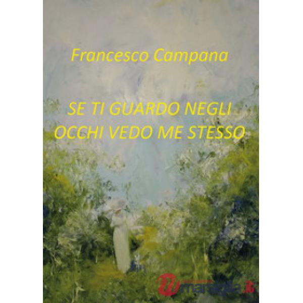 Se ti guardo negli occhi vedo me stesso