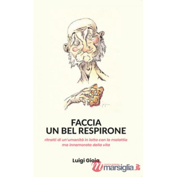 Faccia un bel respirone. Ritratti di un'umanità in lotta con la malattia ma inna