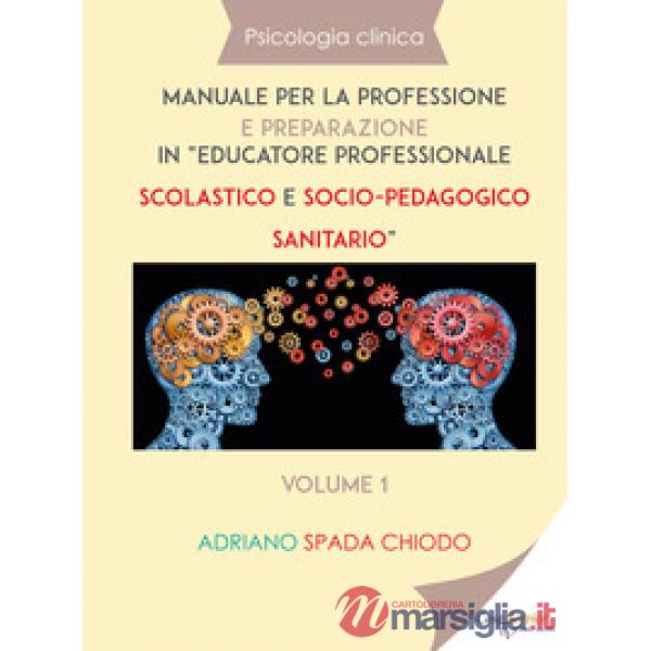 Psicologia clinica. Manuale per la professione e preparazione in «educatore prof