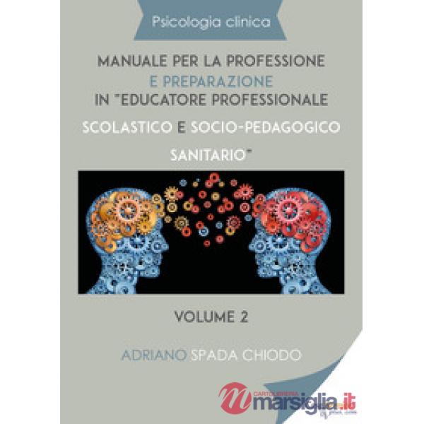 Psicologia clinica. Manuale per la professione e preparazione in «educatore prof