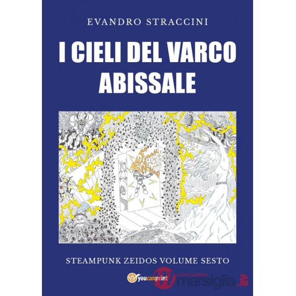 Cieli del varco abissale. Steampunk zeidos (I). Vol. 6