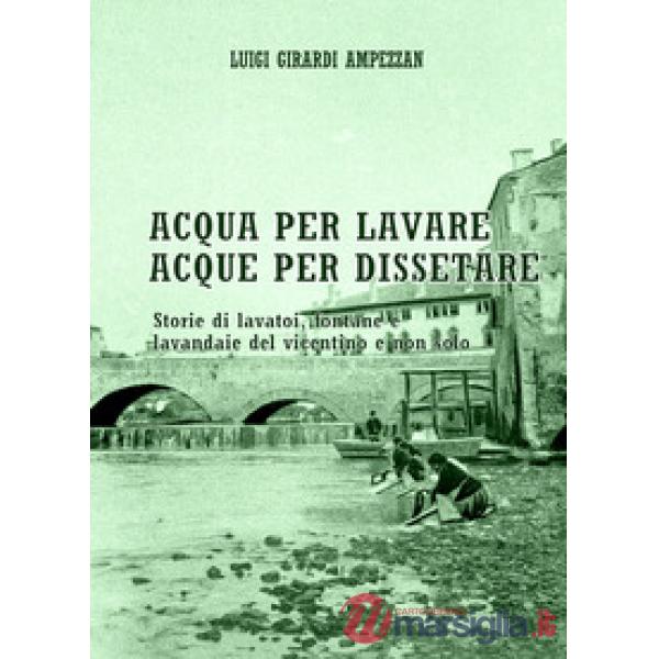 Acqua per lavare, acque per dissetare. Storie di lavatoi, fontane e lavandaie de
