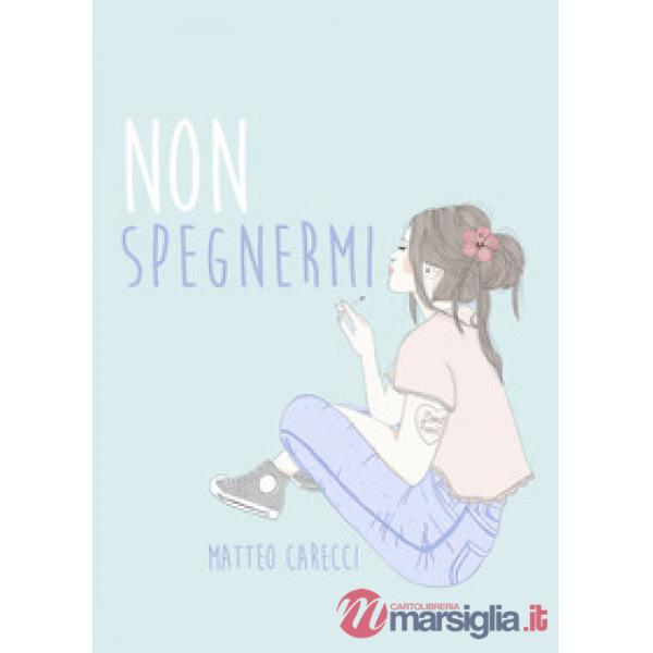 Non spegnermi