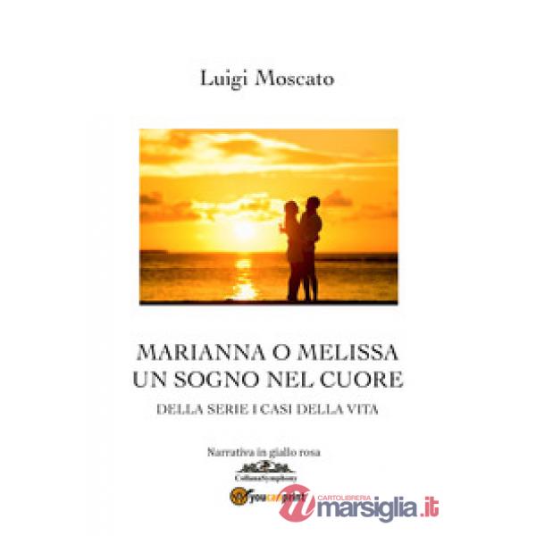 Marianna o Melissa. Un sogno nel cuore