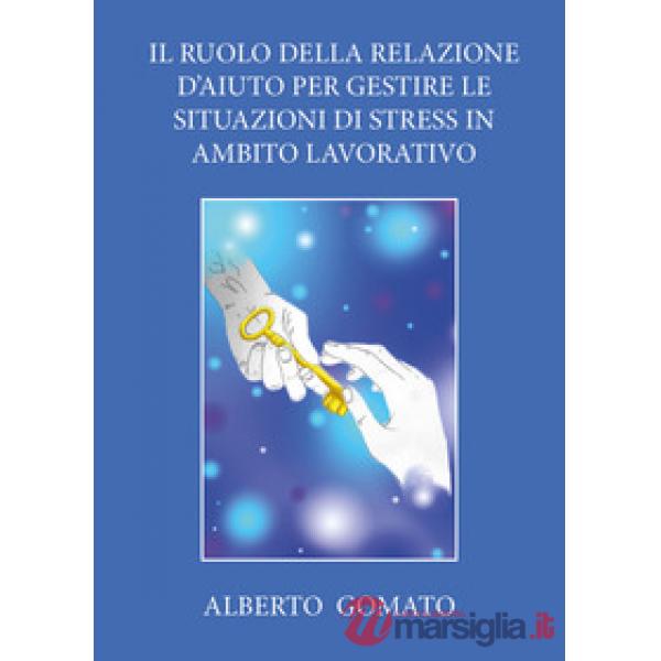 Ruolo della relazione d'aiuto per gestire le situazioni di stress in ambito lavo