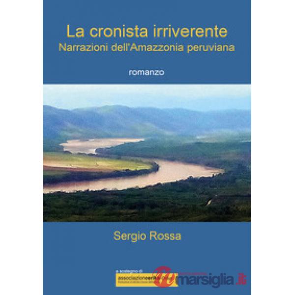 Cronista irriverente. Narrazioni dell'Amazzonia peruviana (La)