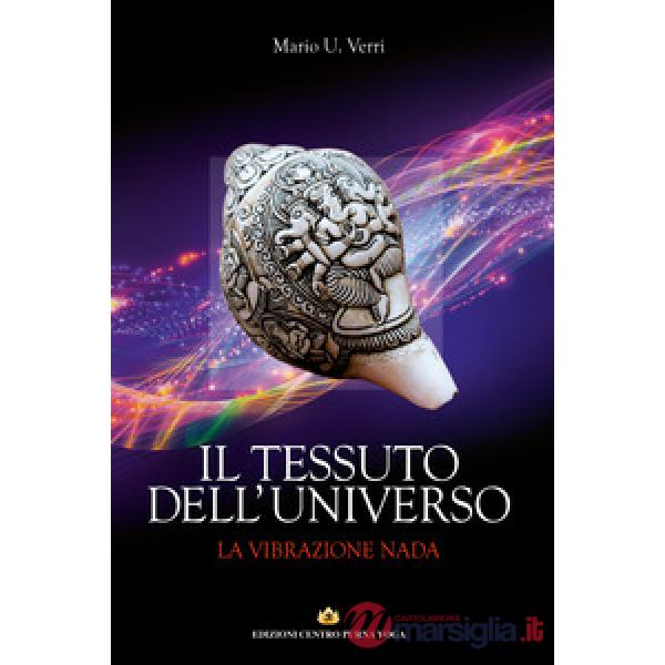 Tessuto dell'Universo. La vibrazione Nada (Il)