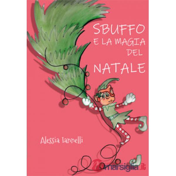 Sbuffo e la magia del Natale. Ediz. illustrata