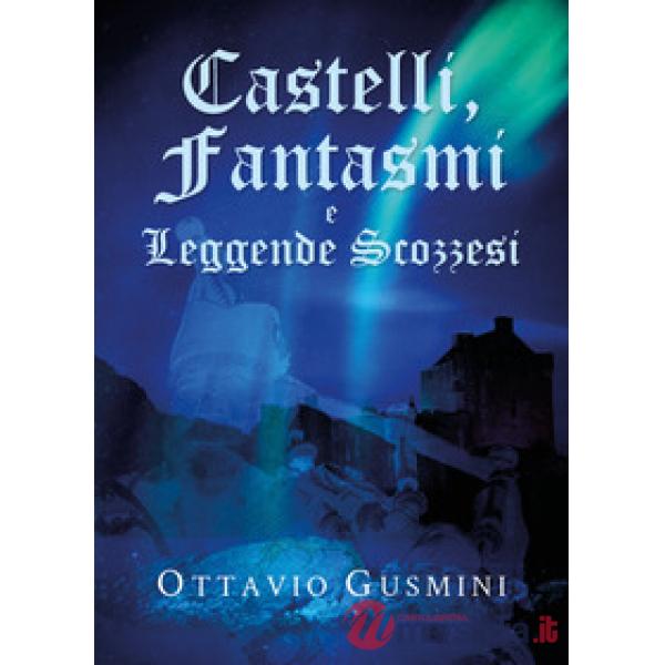 Castelli, fantasmi e leggende scozzesi