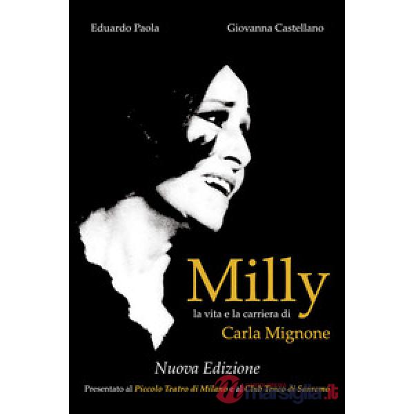 Milly. La vita e la carriera di Carla Mignone