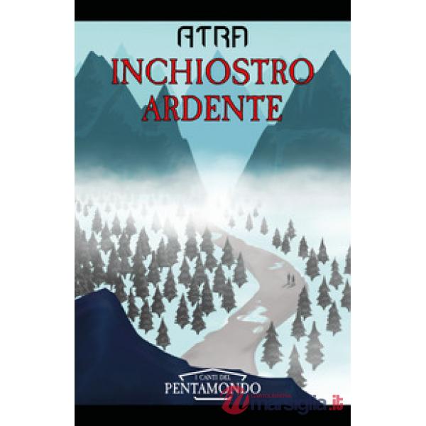 Inchiostro ardente. I canti del Pentamondo