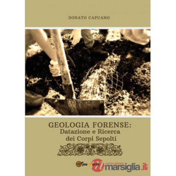 Geologia forense: datazione e ricerca dei corpi sepolti
