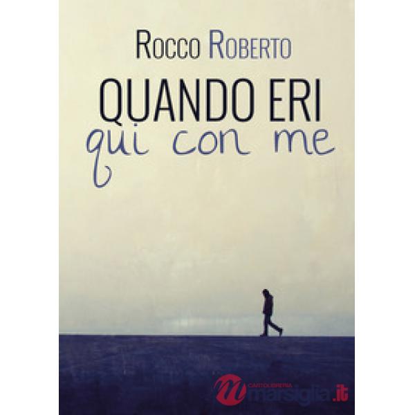 Quando eri qui con me