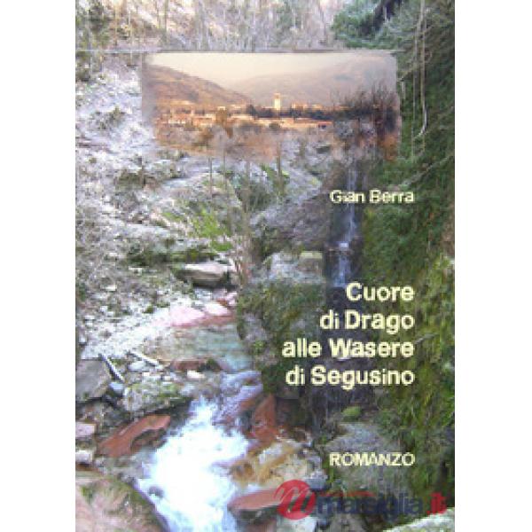 Cuore di drago alle wasere di Segusino