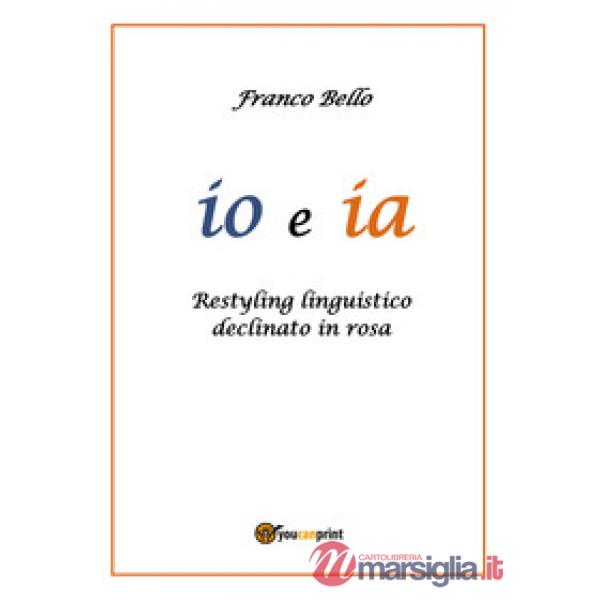Io e ia. Restyling linguistico declinato in rosa