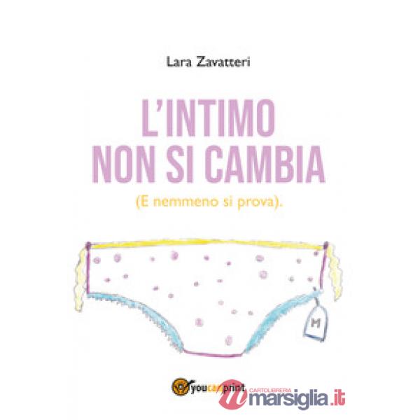 Intimo non si cambia. (E nemmeno si prova) (L')