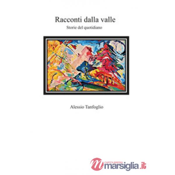 Racconti dalla valle. Storie del quotidiano