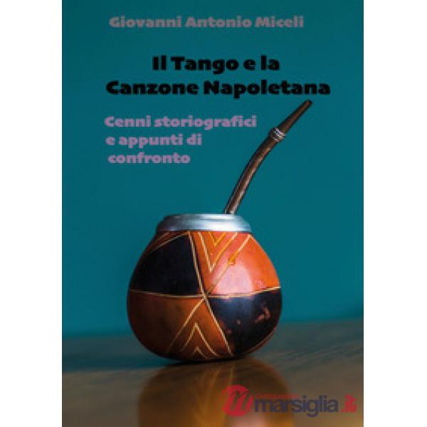 Tango e la canzone napoletana. Cenni storiografici e appunti di confronto (Il)