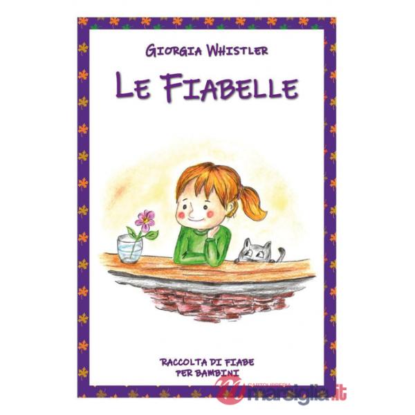 Fiabelle. Ediz. illustrata (Le)
