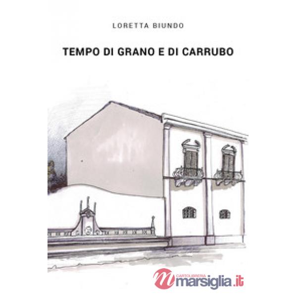 Tempo di grano e di carrubo