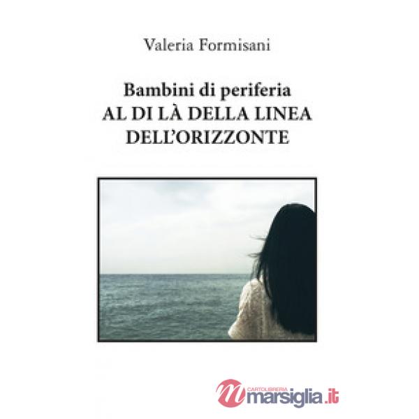 Bambini di periferia. Al di là della linea dell'orizzonte