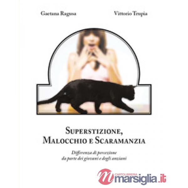 Superstizione, malocchio e scaramanzia