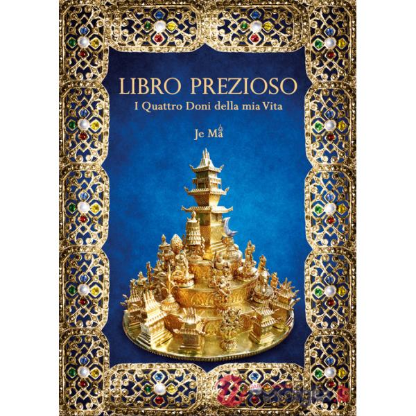 Libro prezioso. I quattro doni della mia vita