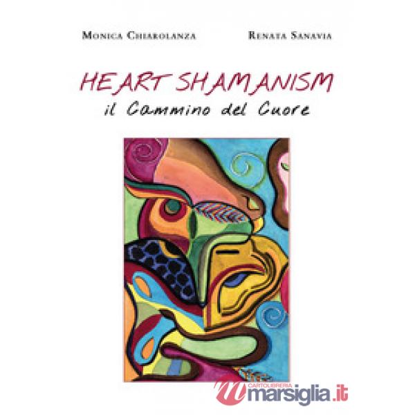 Heart shamanism. Il cammino del cuore