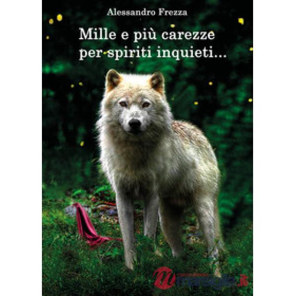 Mille e più carezze per spiriti inquieti