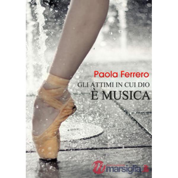 Attimi in cui Dio è musica (Gli)