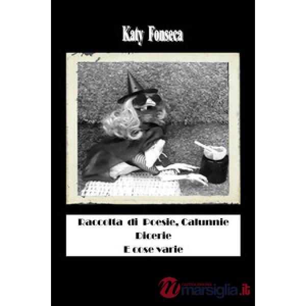 Raccolta di poesie, calunnie, dicerie e cose varie