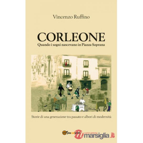 Corleone quando i sogni nascevano in Piazza Soprana