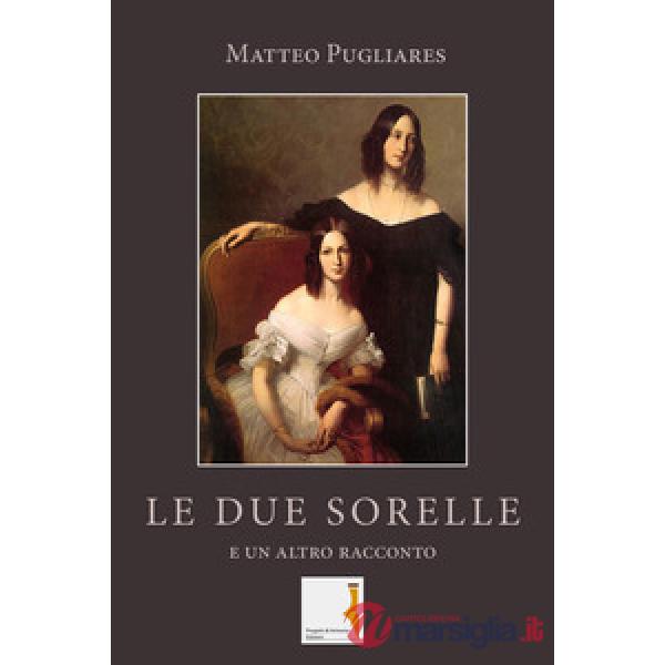 Due sorelle (e un altro racconto) (Le)