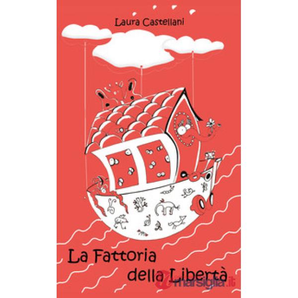 Fattoria della libertà (La)