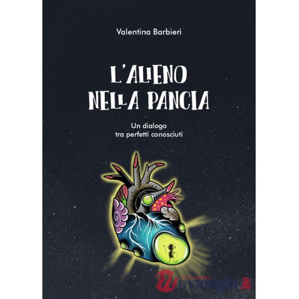 Alieno nella pancia. Un dialogo tra perfetti sconosciuti (L')