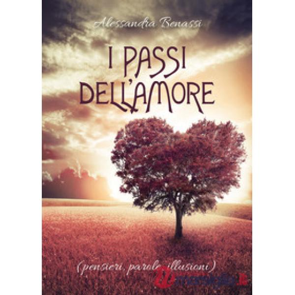 Passi dell'amore (pensieri, parole, illusioni) (I)