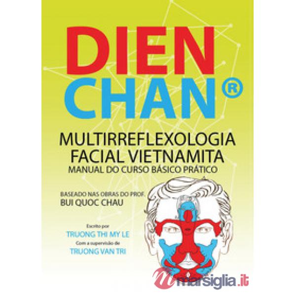 Dien Chan. Multi-reflexologìa facial vietnamita. Manual del curso básico práctico