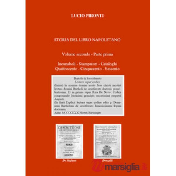 Storia del libro napoletano. Vol. 2/1: Incunaboli, stampatori, cataloghi, Quattr